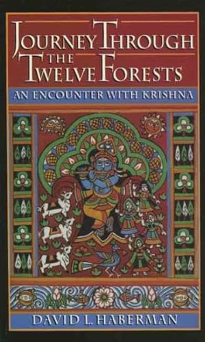 Image du vendeur pour Journey Through the Twelve Forests : An Encounter With Krishna mis en vente par GreatBookPrices