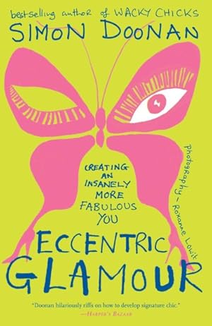 Seller image for Eccentric Glamour : Creating an Insanely More Fabulous You for sale by GreatBookPrices