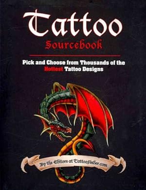 Seller image for Tattoo Sourcebook : Pick and Choose from Thousands of the Hottest Tattoo Designs for sale by GreatBookPrices