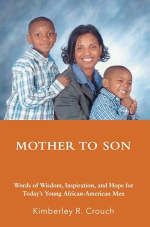 Seller image for Mother to Son : Words of Wisdom, Inspiration, And Hope for Today's Young African-american Men for sale by GreatBookPrices