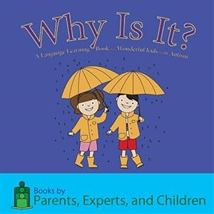 Image du vendeur pour Why Is It?: A Language Learning Book for Wonderful Kids with Autism mis en vente par GreatBookPrices