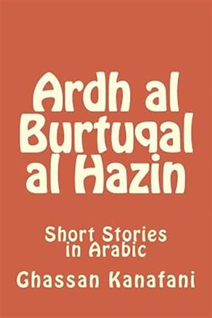 Immagine del venditore per Ardh Al Burtuqal Al Hazin : Short Stories in Arabic -Language: Arabic venduto da GreatBookPrices