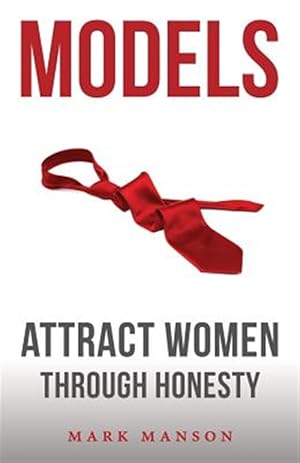 Bild des Verkufers fr Models : Attract Women Through Honesty zum Verkauf von GreatBookPrices
