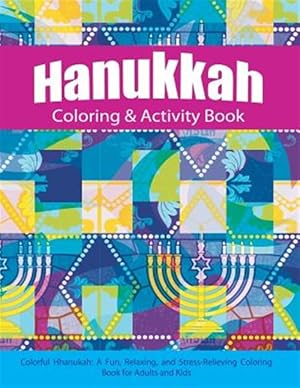 Seller image for Hanukkah Coloring & Activity Book: Colorful Chanukah A Fun, Relaxing, and Stress-Relieving Coloring Book for Adults and Kids for sale by GreatBookPrices