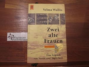 Bild des Verkufers fr Zwei alte Frauen : eine Legende von Verrat und Tapferkeit. Velma Wallis. Aus dem Amerikan. von Christel Dormagen / Heyne-Bcher / 1 / Heyne allgemeine Reihe ; Nr. 10504 zum Verkauf von Antiquariat im Kaiserviertel | Wimbauer Buchversand