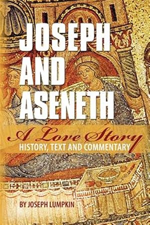 Bild des Verkufers fr Joseph and Aseneth, a Love Story: History, Text, and Commentary zum Verkauf von GreatBookPrices