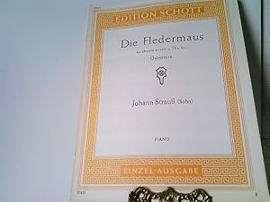 Die Fledermaus - La chauve souris - The Bat. Ouvertüre. Piano. Einzel-Ausgabe. Edition Schott 07825