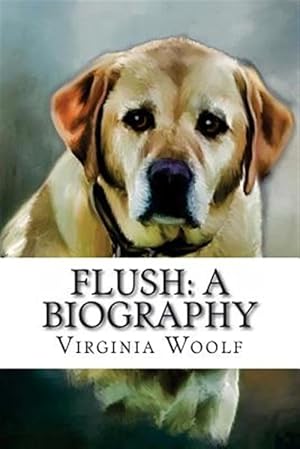 Imagen del vendedor de Flush : A Biography a la venta por GreatBookPrices