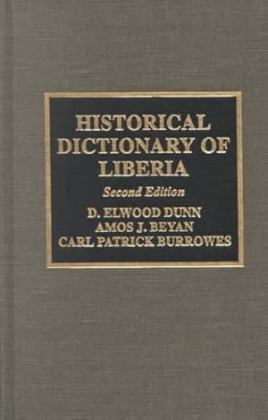 Imagen del vendedor de Historical Dictionary of Liberia : D. Elwood Dunn, Amos J. Beyan, Carl Patrick Burrowes a la venta por GreatBookPrices