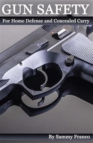 Immagine del venditore per Gun Safety: For Home Defense and Concealed Carry venduto da GreatBookPrices