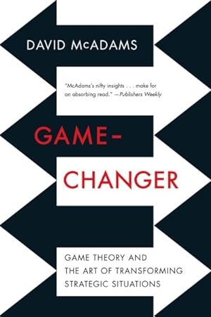 Imagen del vendedor de Game-Changer : Game Theory and the Art of Transforming Strategic Situations a la venta por GreatBookPrices