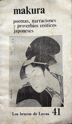 Bild des Verkufers fr Makura. Poemas, narraciones y proverbios erticos japoneses zum Verkauf von Librera Monte Sarmiento