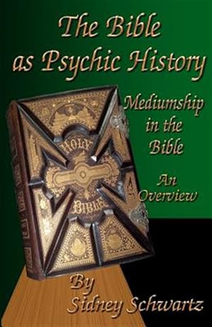 Imagen del vendedor de Bible As Psychic History : Mediumship in the Bible - an Overview a la venta por GreatBookPrices