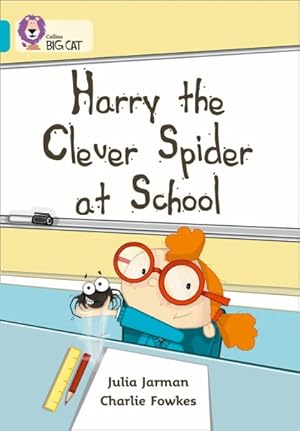 Seller image for Harry the Clever Spider at School : Band 07/Turquoise for sale by GreatBookPrices