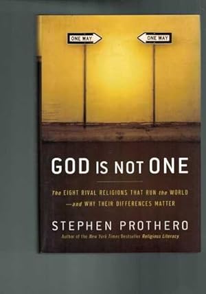 God Is Not One: The Eight Rival Religions That Run the World and Why Their Differences Matter