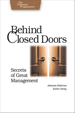 Imagen del vendedor de Behind Closed Doors : Secrets Of Great Management a la venta por GreatBookPrices