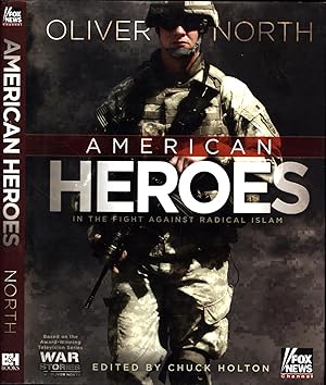 Imagen del vendedor de American Heroes / In the Fight Against Radical Islam / Based on the Award-Winning Television Series 'War Stories' (SIGNED) a la venta por Cat's Curiosities