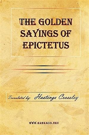 Image du vendeur pour Golden Sayings of Epictetus mis en vente par GreatBookPrices