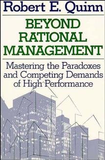 Image du vendeur pour Beyond Rational Management : Mastering the Paradoxes and Competing Demands of High Performance mis en vente par GreatBookPrices