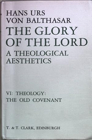 Seller image for The Glory of the Lord: A Theological Aesthetics: VOL. 6: Theology: The Old Covenant. for sale by books4less (Versandantiquariat Petra Gros GmbH & Co. KG)