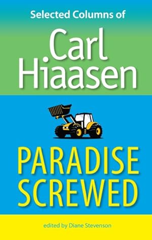 Imagen del vendedor de Paradise Screwed : Selected Columns of Carl Hiaasen a la venta por GreatBookPrices