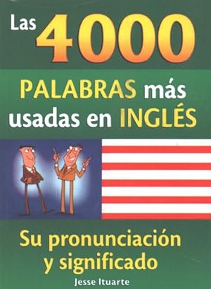 Seller image for Las 4000 palabras mas usadas en ingles / The 4000 Most Used Words In English : Su pronunciacin y significado / Its Pronunication and Meaning -Language: spanish for sale by GreatBookPrices