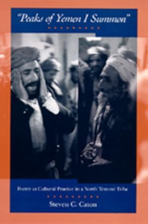 Imagen del vendedor de Peaks of Yemen I Summon : Poetry As Cultural Practice in a North Yemeni Tribe a la venta por GreatBookPrices
