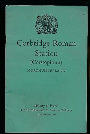 Seller image for Corbridge Roman Station (Corstopitum), Northumberland. Ministry of Works, Ancient Monuments and Historic Buildings. 1956 for sale by Barter Books Ltd