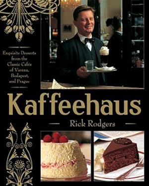 Seller image for Kaffeehaus: Exquisite Desserts from the Classic Cafs of Vienna, Budapest, and Prague for sale by GreatBookPrices