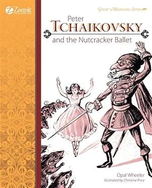 Seller image for Peter Tchaikovsky and the Nutcracker Ballet for sale by GreatBookPrices