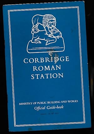 Seller image for Corbridge Roman Station (Corstopitum), Northumberland. Official Guide-Book.1969 for sale by Barter Books Ltd