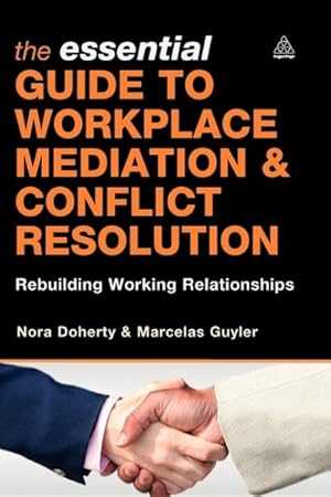 Seller image for Essential Guide to Workplace Mediation and Conflict Resolution : Rebuilding Working Relationships for sale by GreatBookPrices