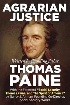 Bild des Verkufers fr Agrarian Justice : With a New Foreword, "Social Security, Thomas Paine, and the Spirit of America" zum Verkauf von GreatBookPrices