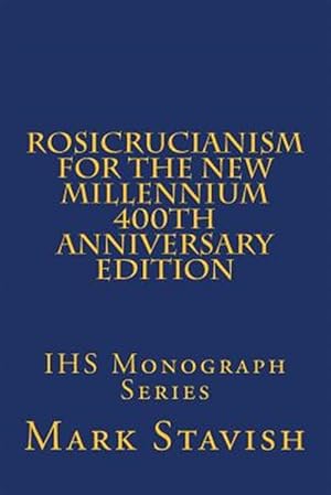 Imagen del vendedor de Rosicrucianism for the New Millennium : 400th Anniversary Edition a la venta por GreatBookPrices