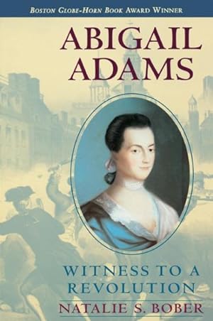 Image du vendeur pour Abigail Adams : Witness to a Revolution mis en vente par GreatBookPrices