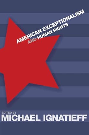 Immagine del venditore per American Exceptionalism And Human Rights venduto da GreatBookPrices