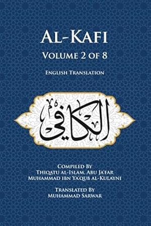 Bild des Verkufers fr Al-Kafi, Volume 2 of 8: English Translation zum Verkauf von GreatBookPrices