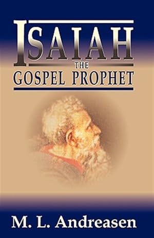 Bild des Verkufers fr Isaiah the Gospel Prophet zum Verkauf von GreatBookPrices
