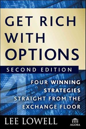 Immagine del venditore per Get Rich With Options : Four Winning Strategies Straight from the Exchange Floor venduto da GreatBookPrices