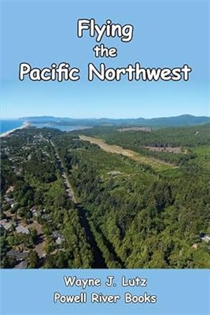 Seller image for Flying the Pacific Northwest for sale by GreatBookPrices
