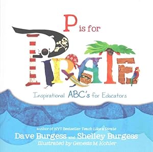 Immagine del venditore per P Is for Pirate : Inspirational ABC's for Educators venduto da GreatBookPrices