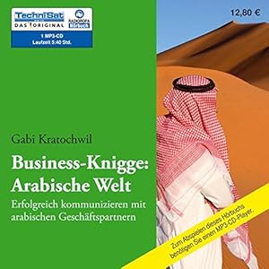 Bild des Verkufers fr Business-Knigge: Arabische Welt: Erfolgreich kommunizieren mit arabischen Geschftspartnern (1 MP3 CD) zum Verkauf von NEPO UG