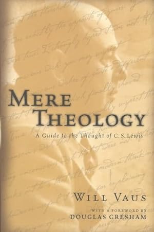 Immagine del venditore per Mere Theology : A Guide to the Thought of C.S. Lewis venduto da GreatBookPrices