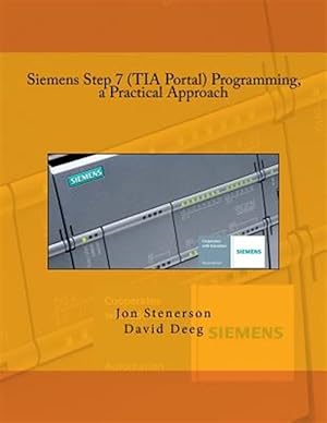 Imagen del vendedor de Siemens Step 7 Tia Portal Programming, a Practical Approach a la venta por GreatBookPrices