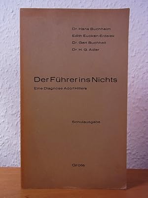 Bild des Verkufers fr Der Fhrer ins Nichts. Eine Diagnose Adolf Hitlers. Schulausgabe zum Verkauf von Antiquariat Weber