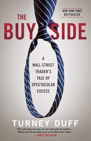 Image du vendeur pour Buy Side : A Wall Street Trader's Tale of Spectacular Excess mis en vente par GreatBookPrices