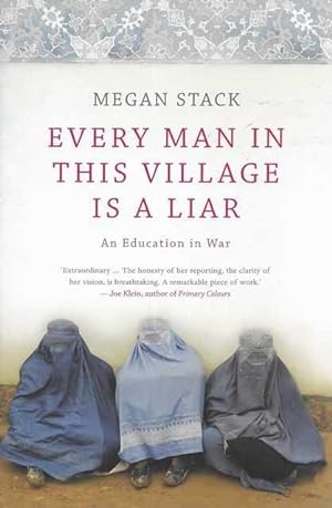 Imagen del vendedor de Every Man in This Village is A Liar : An Education in War a la venta por Leura Books