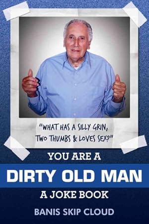 Seller image for You Are a Dirty Old Man : A Joke Book for sale by GreatBookPrices