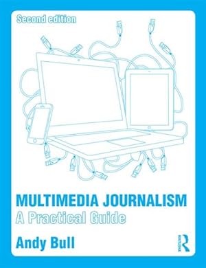 Imagen del vendedor de Multimedia Journalism : A Practical Guide a la venta por GreatBookPrices