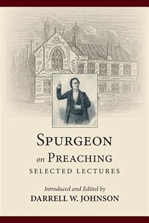 Seller image for Spurgeon on Preaching: Selected Lectures for sale by GreatBookPrices